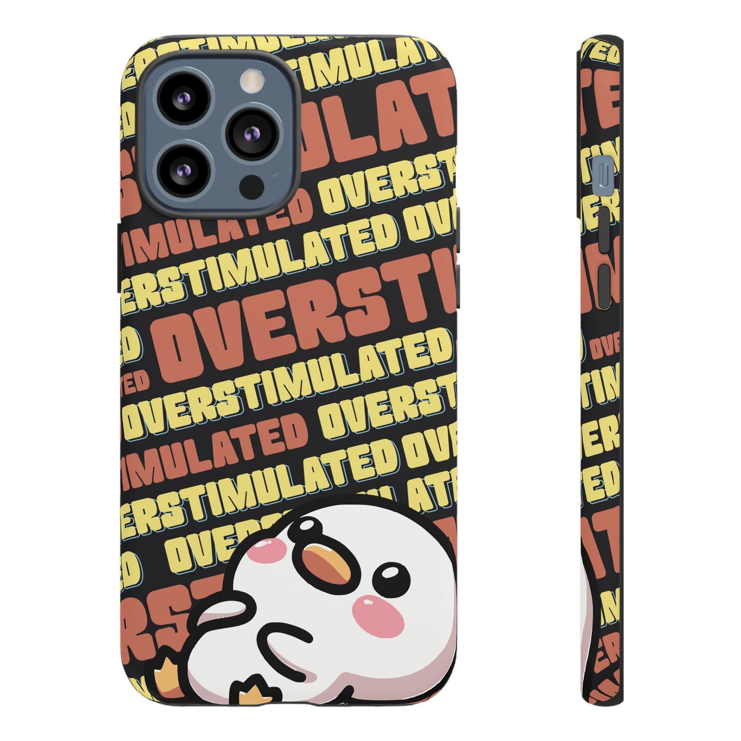 "Overstimulated" Phone Case