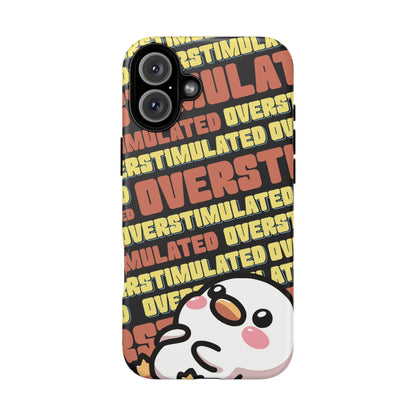 "Overstimulated" Phone Case