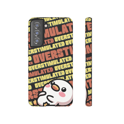 "Overstimulated" Phone Case