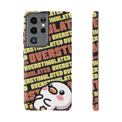 "Overstimulated" Phone Case