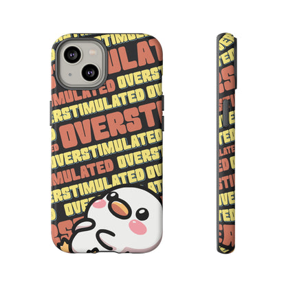 "Overstimulated" Phone Case