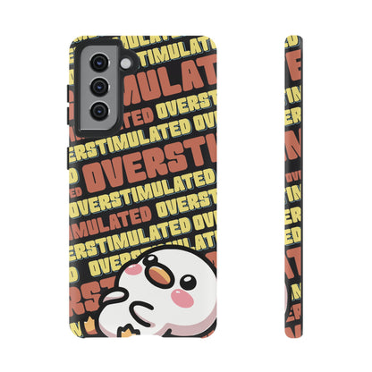 "Overstimulated" Phone Case