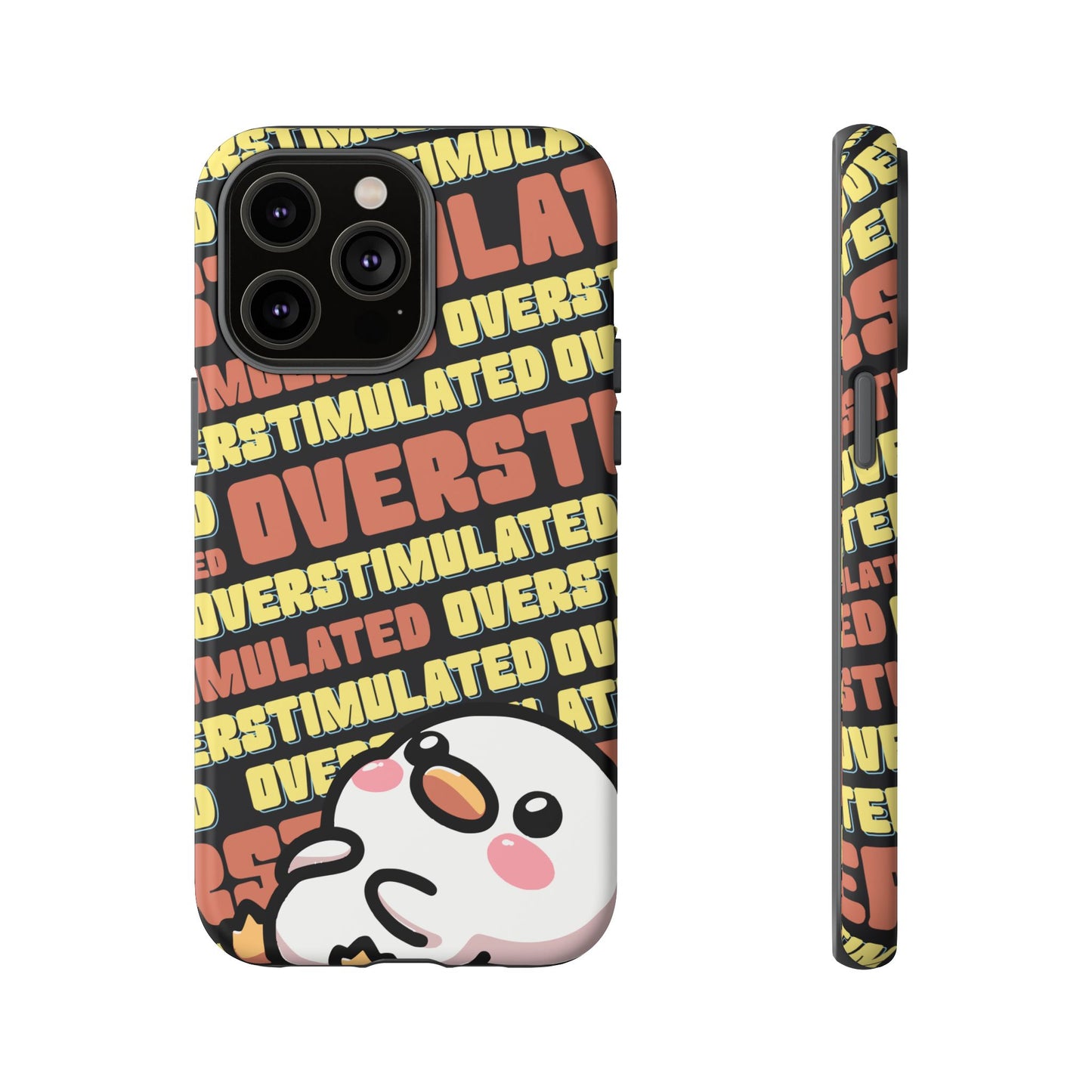 "Overstimulated" Phone Case