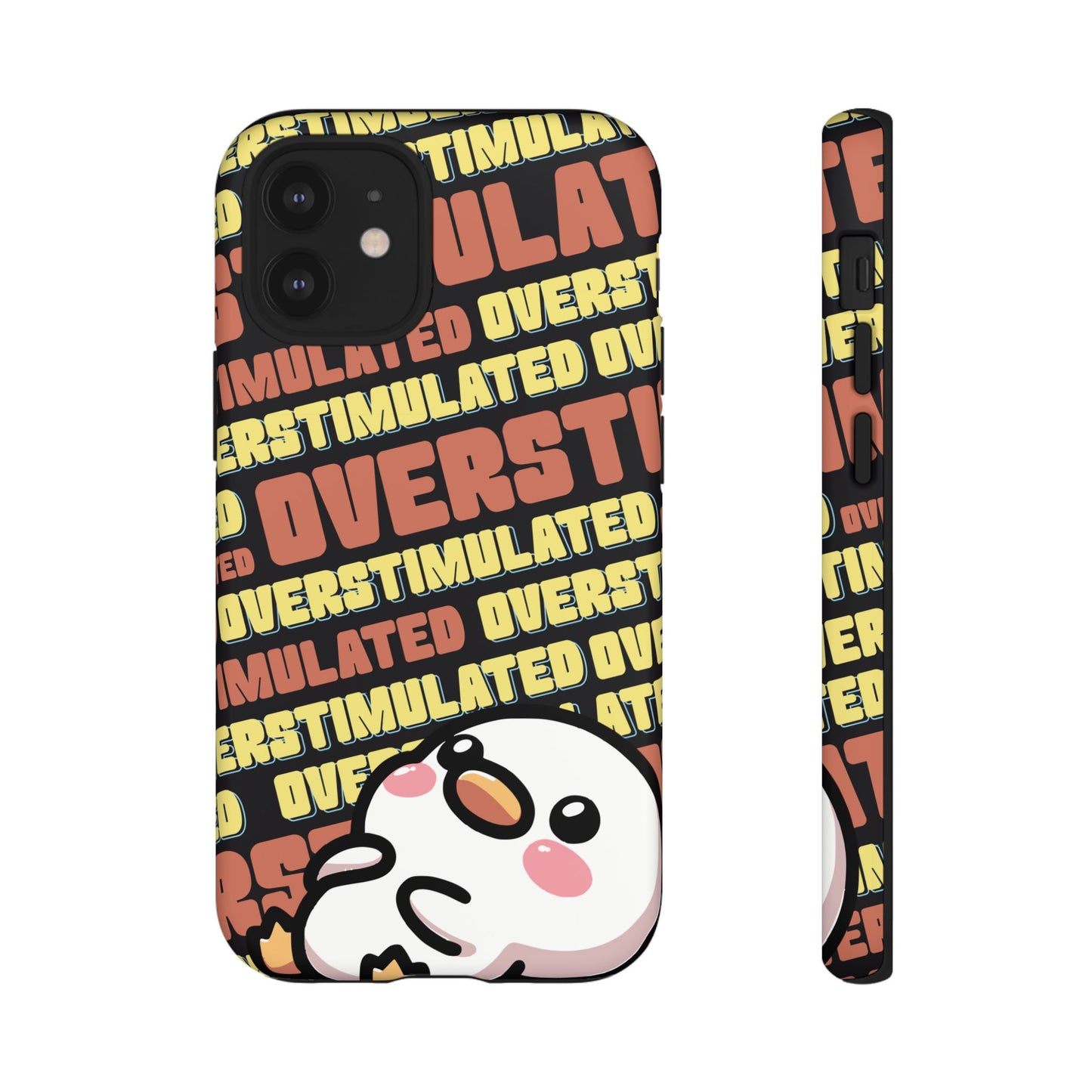 "Overstimulated" Phone Case