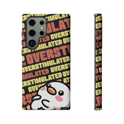 "Overstimulated" Phone Case