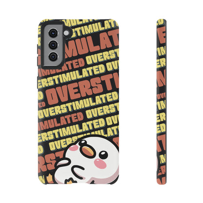 "Overstimulated" Phone Case