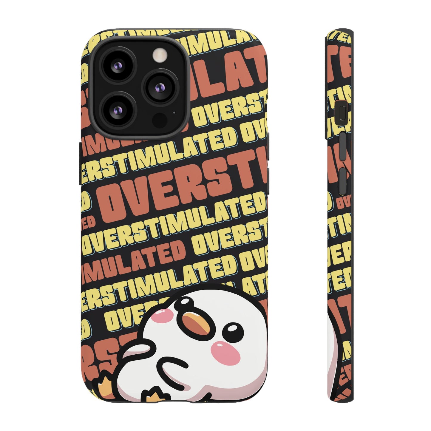 "Overstimulated" Phone Case