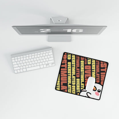 "Overstimulated" Desk Mat