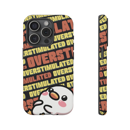"Overstimulated" Phone Case