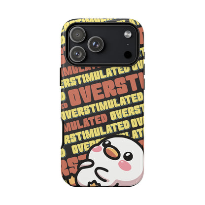 "Overstimulated" Phone Case