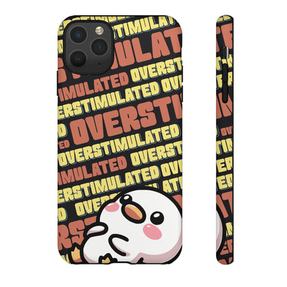 "Overstimulated" Phone Case