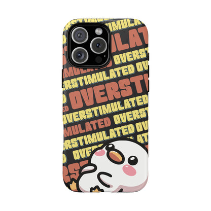 "Overstimulated" Phone Case