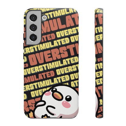 "Overstimulated" Phone Case