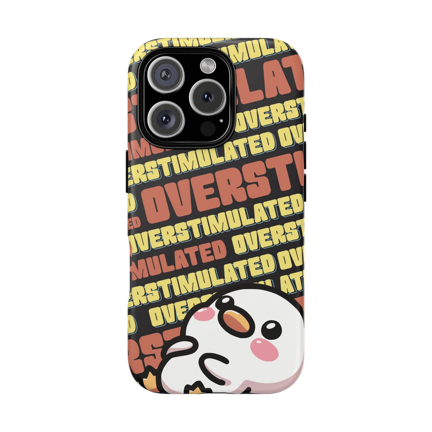 "Overstimulated" Phone Case