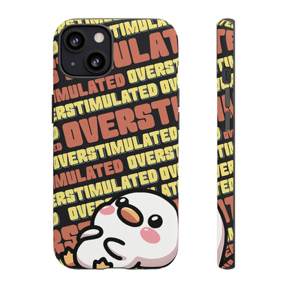"Overstimulated" Phone Case