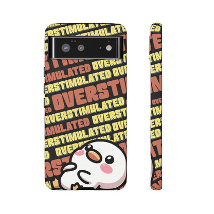 "Overstimulated" Phone Case
