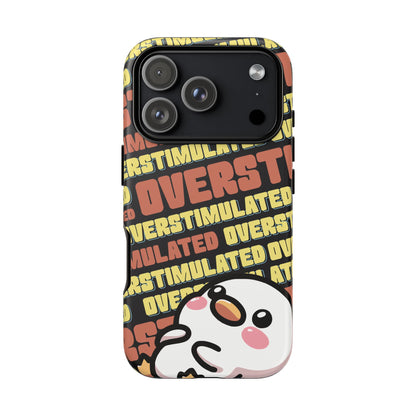 "Overstimulated" Phone Case